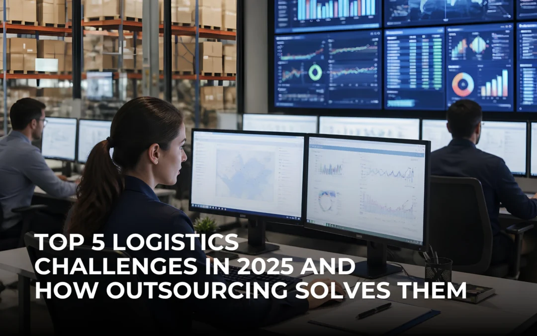 Top 5 Logistics Challenges in 2025 and How Outsourcing Solves Them