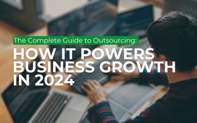 The Complete Guide to Outsourcing: How It Powers Business Growth in 2024