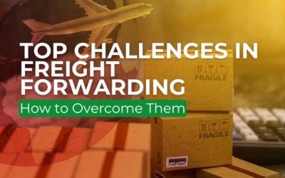 Top Challenges in Freight Forwarding and How to Overcome Them