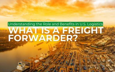 What Is a Freight Forwarder? Role and Benefits in Logistics