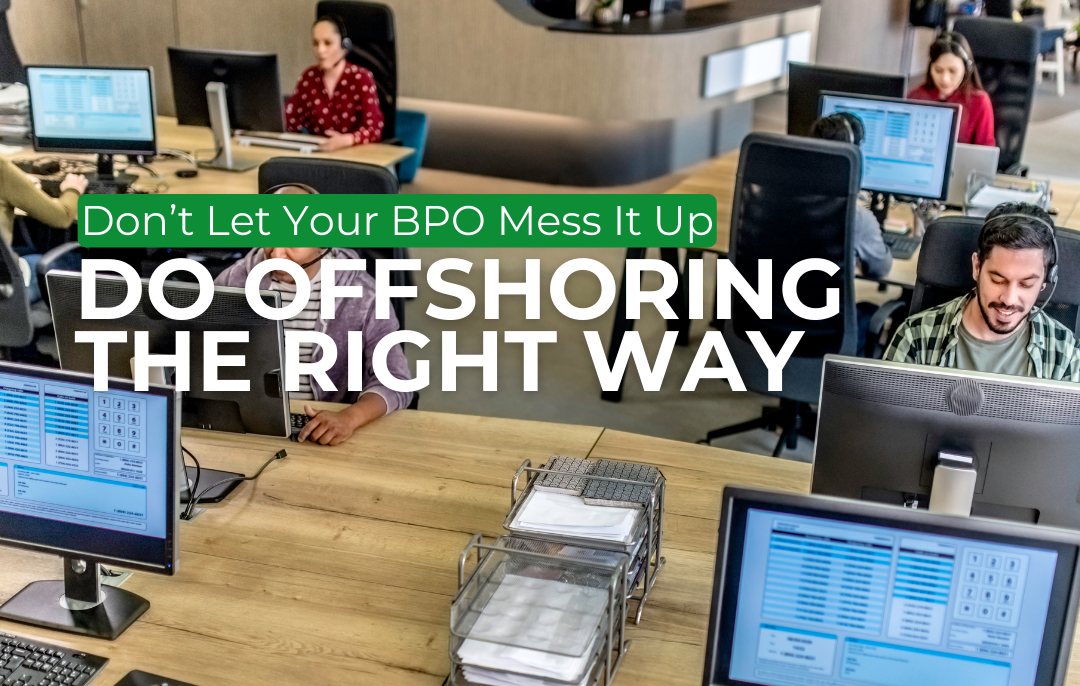 Office workers performing BPO tasks with the overlay text "Do Offshoring the Right Way: Don’t Let Your BPO Mess It Up" in front.