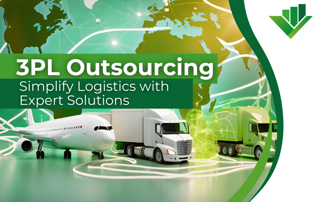 3PL Outsourcing: Simplify Logistics with Expert Solutions