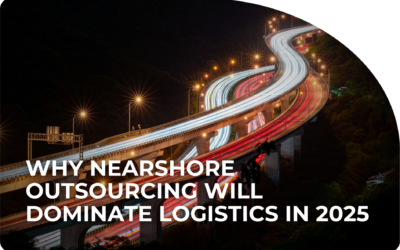 Why Nearshore Outsourcing Will Dominate Logistics in 2025