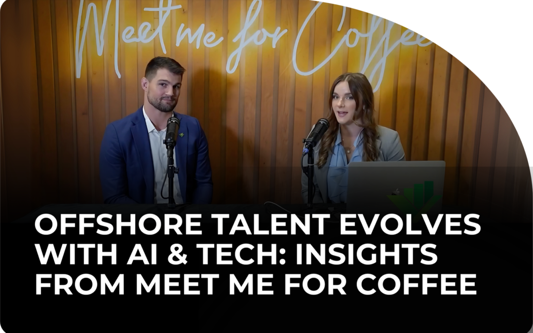 Offshore Talent Evolves as Technology and AI Expands: Insights from Meet Me For Coffee