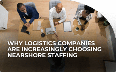 Nearshore Staffing: Why Logistics Companies Are Making the Shift