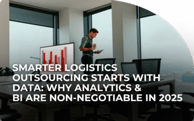Smarter Logistics Outsourcing Starts with Data: Why Analytics & BI Are Non-Negotiable in 2025
