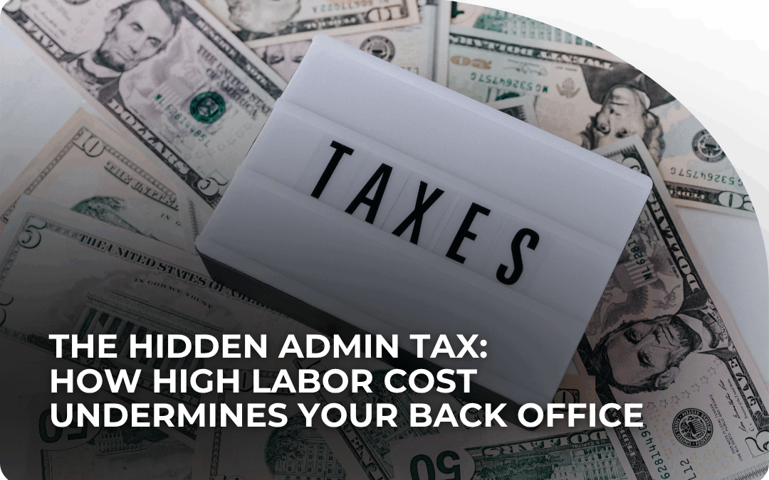 Maximize Your Back Office: Eliminating the Hidden Admin Tax