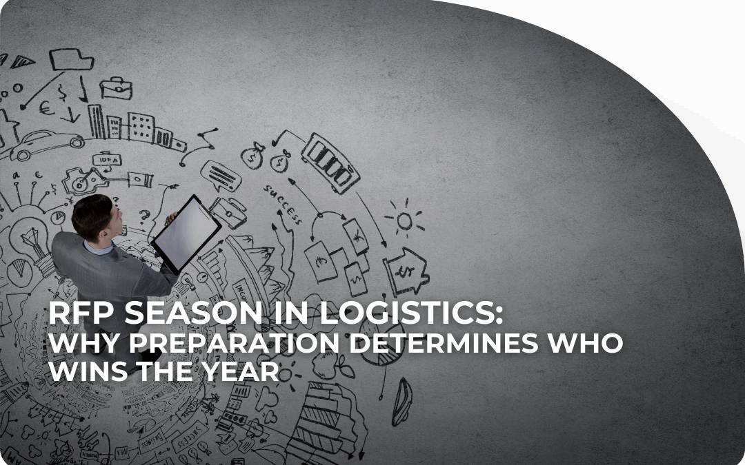 RFP Season in Logistics: Why Preparation Determines Who Wins