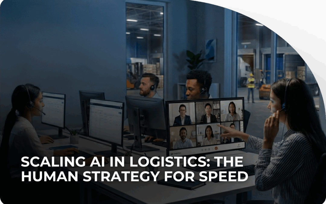 Scaling AI in Logistics: The Human Strategy for Speed