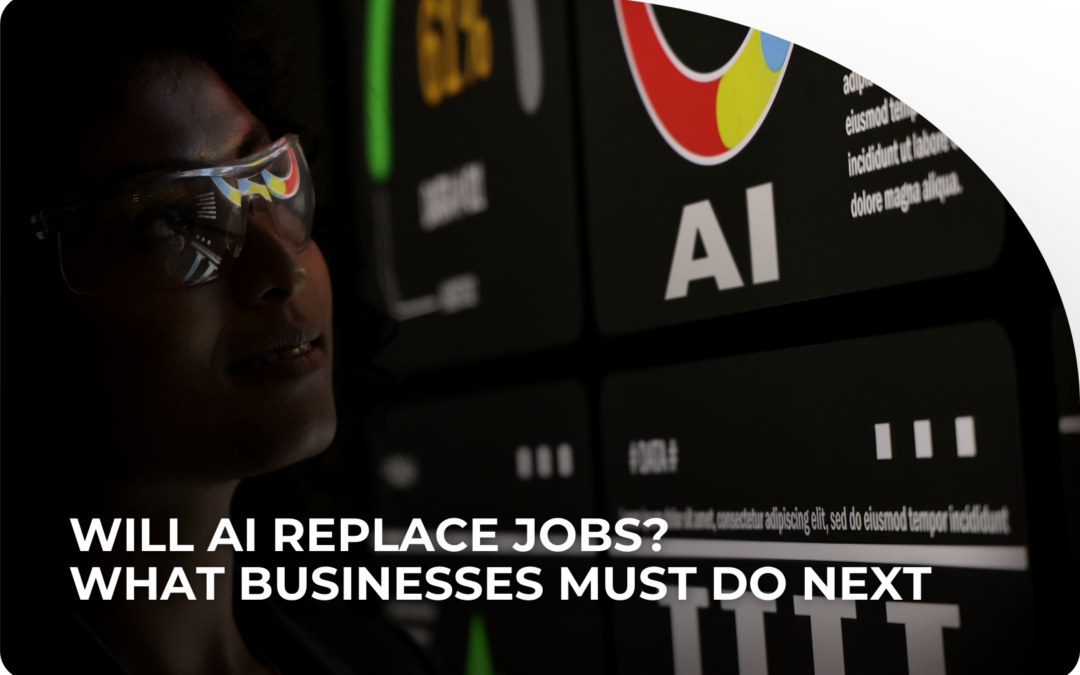 Will AI Replace Jobs? What Businesses Must Do Next